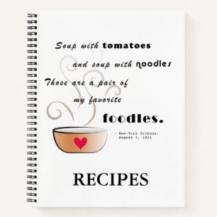 "Soup - my favourite foodle" Recipe Notebook