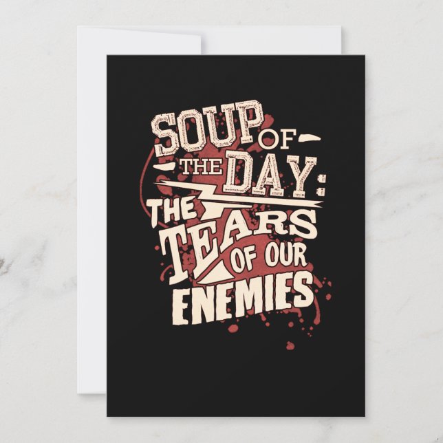 Soup Of The Day: The Tears of Our Enemies Invitation (Front)