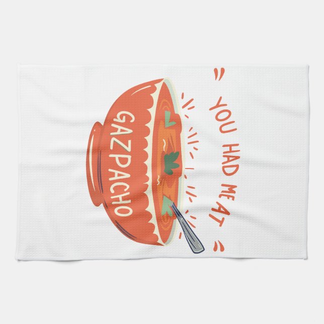Soup Red Style: you had me at gazpacho Tea Towel (Horizontal)