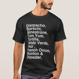 Soup  s Gazpacho Borscht Minestrone Fun Foodie T-Shirt