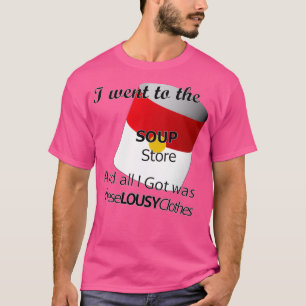 Soup Store Merch  T-Shirt