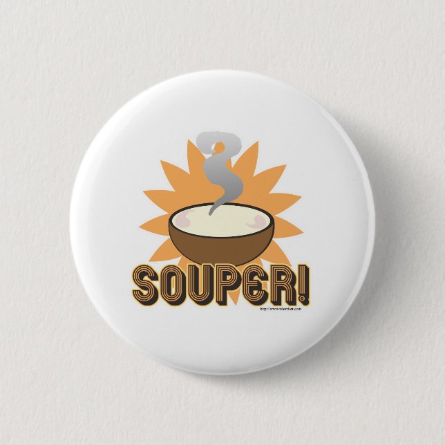 Souper! 6 Cm Round Badge (Front)