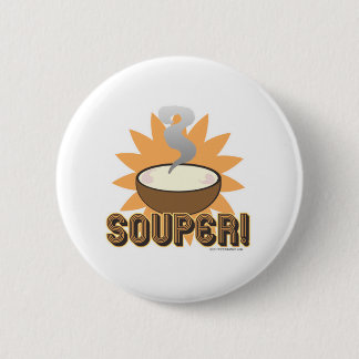 Souper! 6 Cm Round Badge
