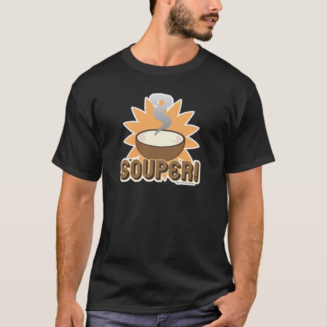 Souper! T-Shirt (Front)