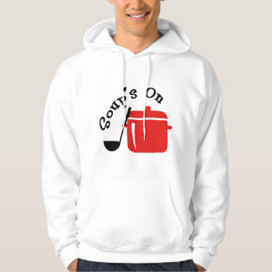 Soup's On Hoodie