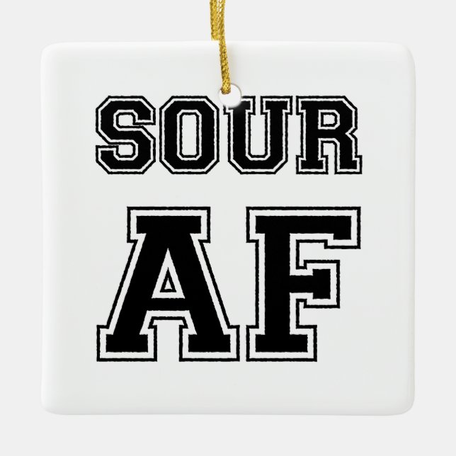 SOUR AF CERAMIC ORNAMENT (Front)