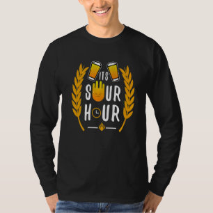 Sour Beer Its Sour Hour Craft Beer T-Shirt