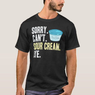 Sour Cream Sauce Vegan Dip Onion Dipping Keto Food T-Shirt