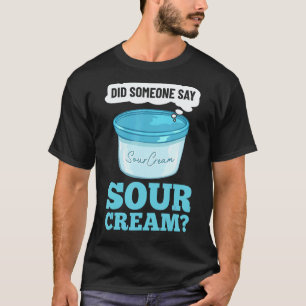 Sour Cream Sauce Vegan Dip Onion Dipping Keto Food T-Shirt