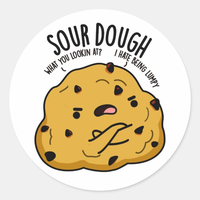 Sour Dough Funny Baking Pun  Classic Round Sticker (Front)