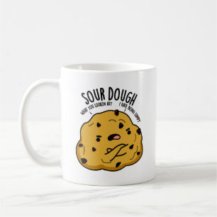 Sour Dough Funny Baking Pun  Coffee Mug