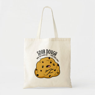 Sour Dough Funny Baking Pun  Tote Bag