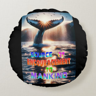 Source Of Encouragement To Mankind Round Cushion