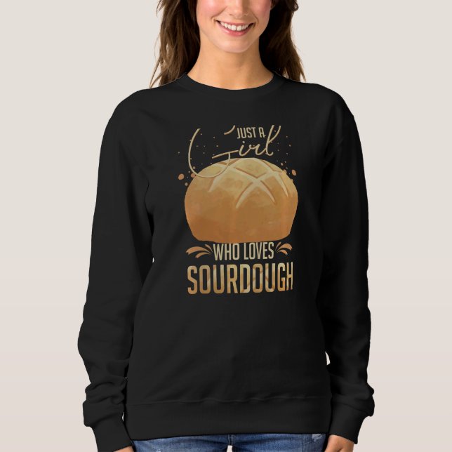 Sourdough Bread Starter Recipes Baking Rolls Begin Sweatshirt (Front)