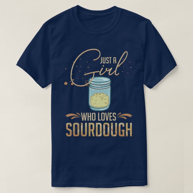 Sourdough Bread Starter Recipes Baking Rolls Begin T-Shirt (Design Front)