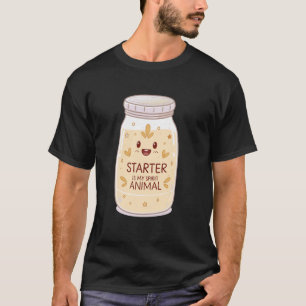 Sourdough Life u2013 Starter Is My Spirit Animal T-Shirt