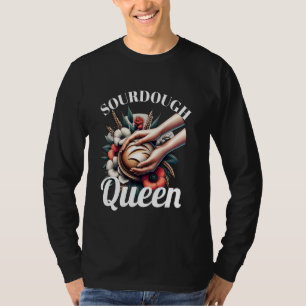 Sourdough Queen Baking Bread Women Mum Girl Chef B T-Shirt
