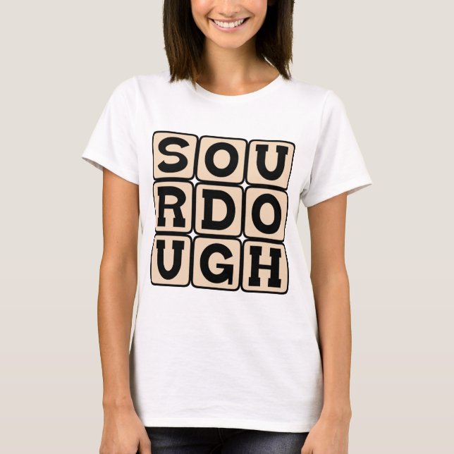 Sourdough, San Francisco Bread T-Shirt (Front)