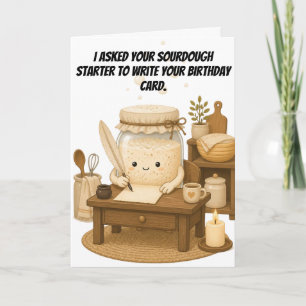 Sourdough Starter Writes Your Birthday  Card