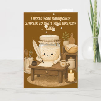 Sourdough Starter Writes Your Birthday Card