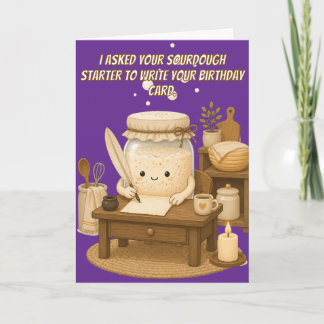 Sourdough Starter Writes Your Birthday Card