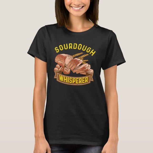 Sourdough Whisperer Bread Slice Breads Breadmaker T-Shirt (Front)
