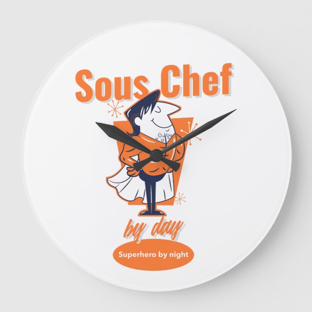 Sous Chef by Day, Superhero by Night Large Clock (Front)