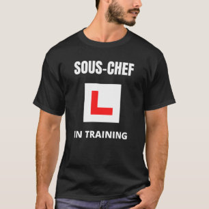 Sous-Chef in training T-Shirt