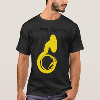 Sousaphone BLOW HARD FINGER FAST Funny Sousaphone  T-Shirt