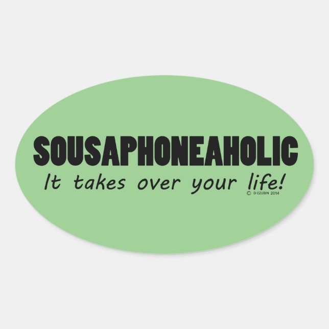 Sousaphoneaholic Life Oval Sticker (Front)
