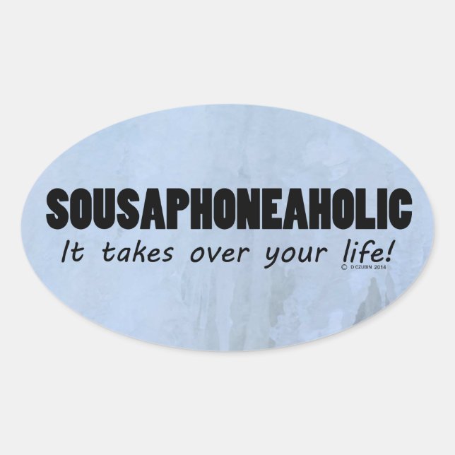 Sousaphoneaholic Life Oval Sticker (Front)