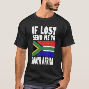 South Africa Flag Design If lost send me to South T-Shirt
