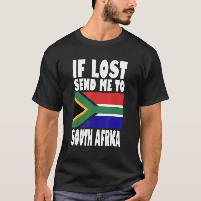 South Africa Flag Design  If lost send me to South T-Shirt (Front)