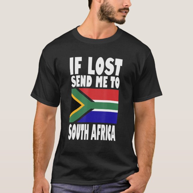 South Africa Flag Design  If lost send me to South T-Shirt (Front)
