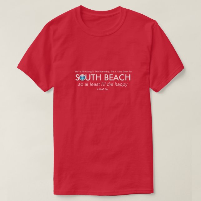 South Beach  (Die Happy) - A MisterP Shirt (Design Front)