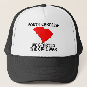 South Carolina - We Started The Civil War Trucker Hat