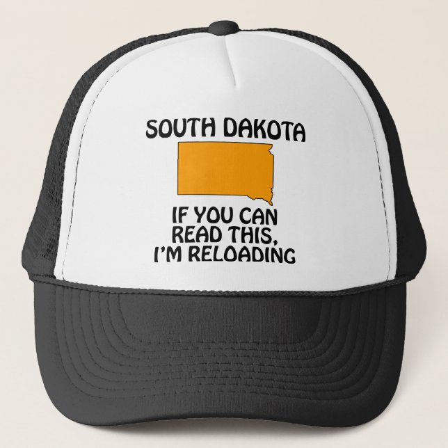 South Dakota - If You Can Read This, I'm Reloading Trucker Hat (Front)