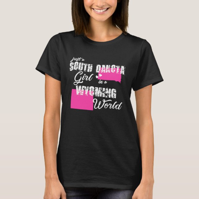 South Dakota  Just a South Dakota girl in a Wyomin T-Shirt (Front)