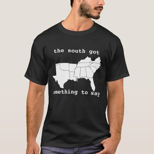 South Got Something To Say Tee (Front)