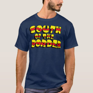 South of the Border T-Shirt