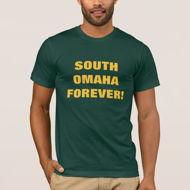 SOUTH OMAHA FOREVER! T-Shirt (Front)
