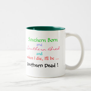 Southern Born and Southern Bred ... Two-Tone Coffee Mug