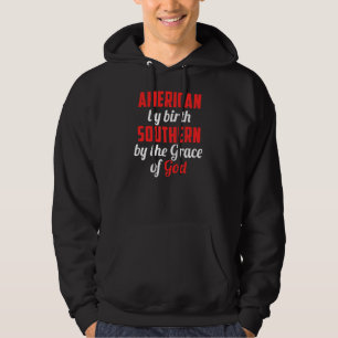 Southern By The Grace Of God American Southerner H Hoodie