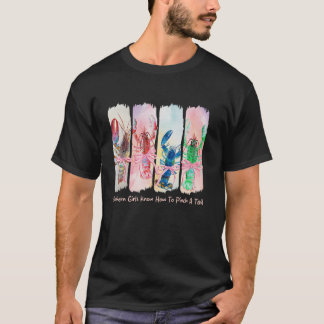 Southern Girls Know How To Pinch A Tail Crawfish B T-Shirt
