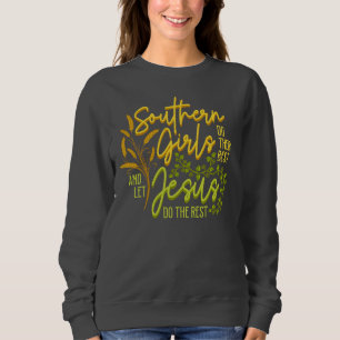 Southern Girls Let Jesus Do The Rest (Dark Grey) Sweatshirt