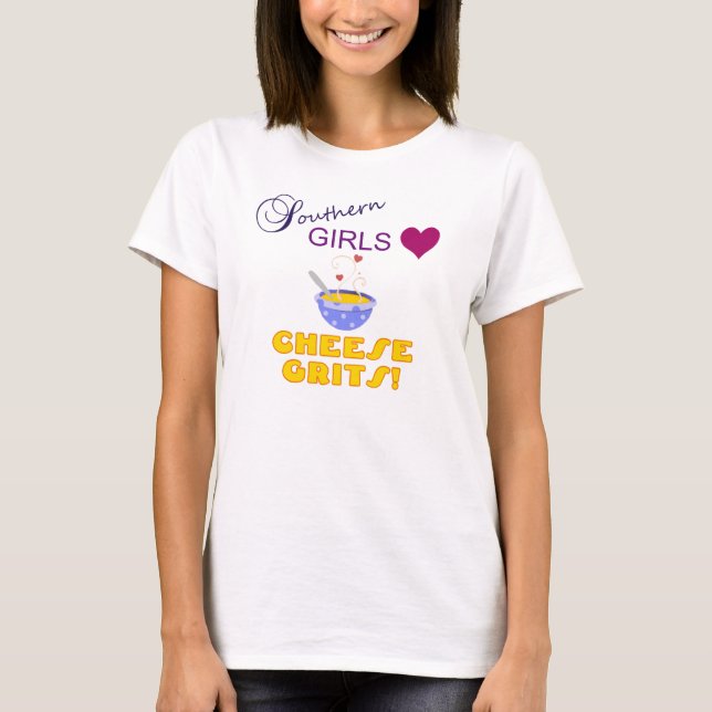 Southern Girls Love Cheese Grits T-Shirt (Front)