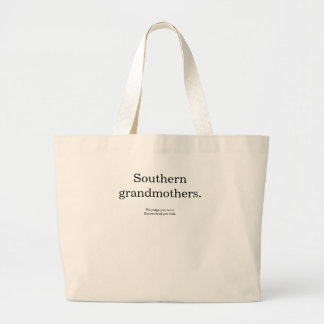 Southern grandmothers: judge hard; feed well large tote bag