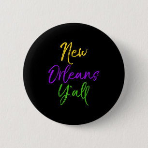 Southern Mardi Gras Quote Louisiana Gift New Orlea 6 Cm Round Badge