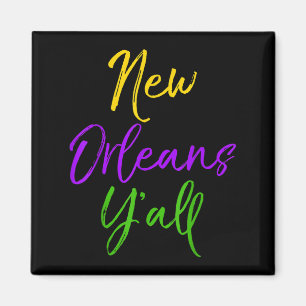 Southern Mardi Gras Quote Louisiana Gift New Orlea Magnet