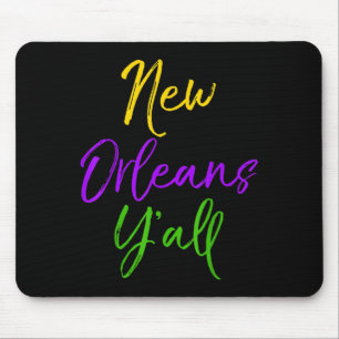 Southern Mardi Gras Quote Louisiana Gift New Orlea Mouse Mat